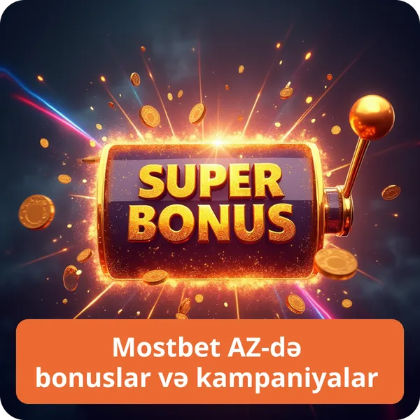 Mostbet AZ-də bonuslar və kampaniyalar
